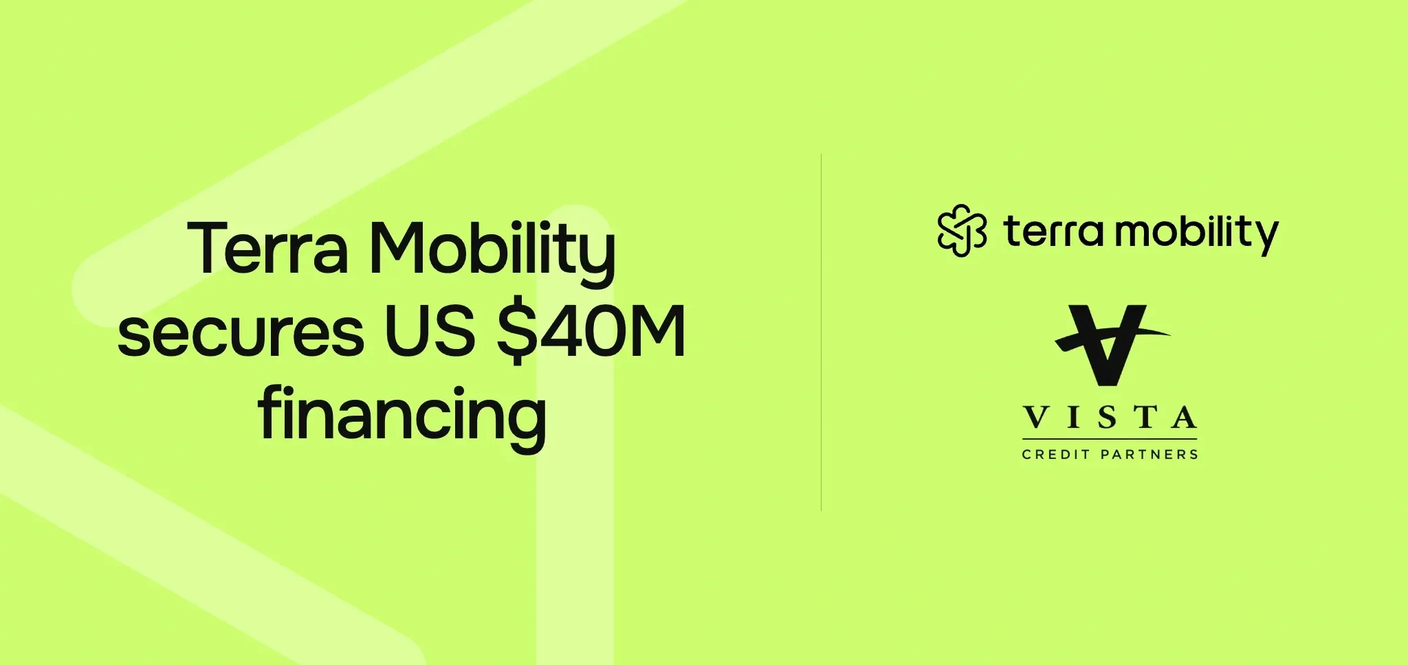 Terra Mobility secures US $40M financing — announcement card with the Terra Mobility and Vista Credit Partners logos on a lime green background